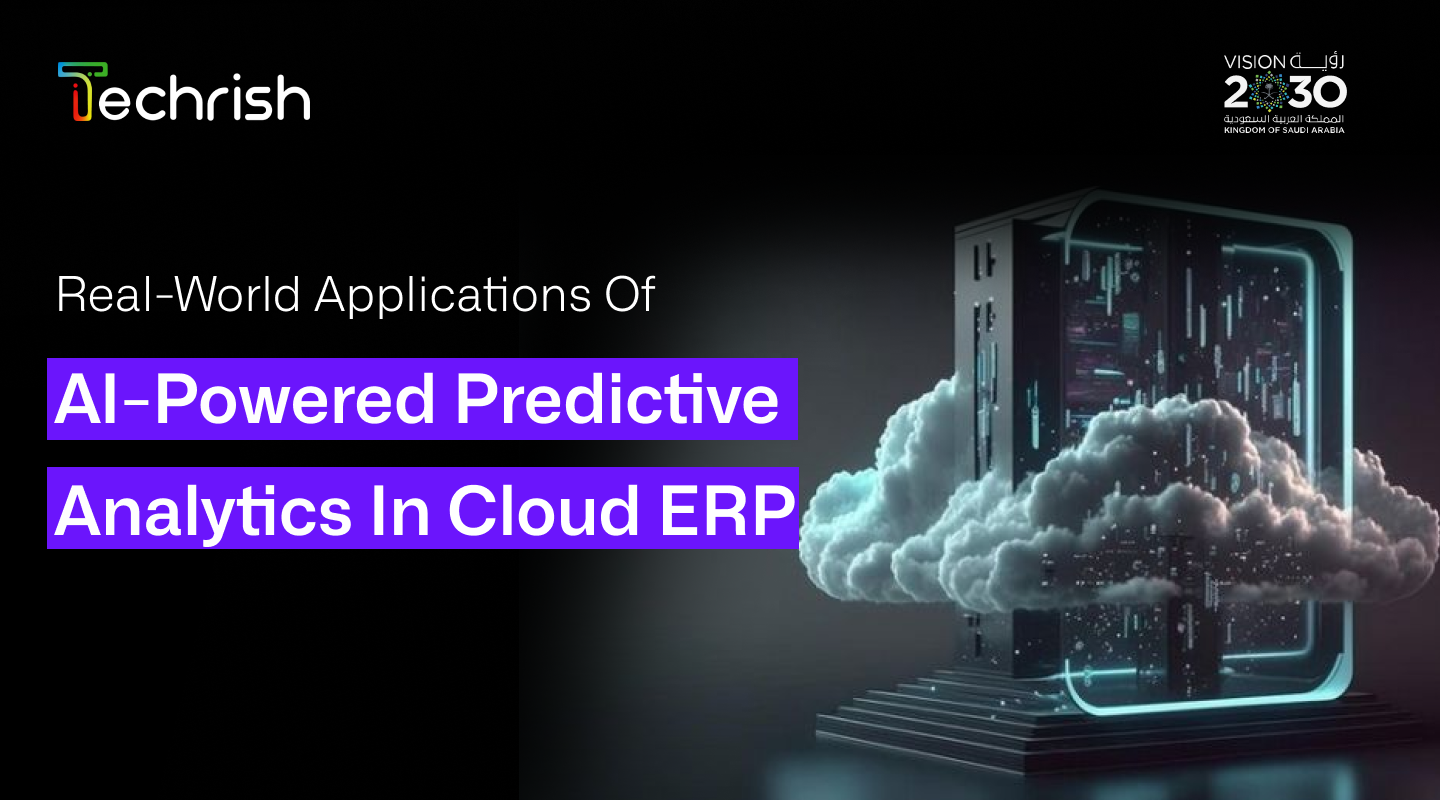 Real-World Applications of AI-Powered Predictive Analytics in Cloud ERP